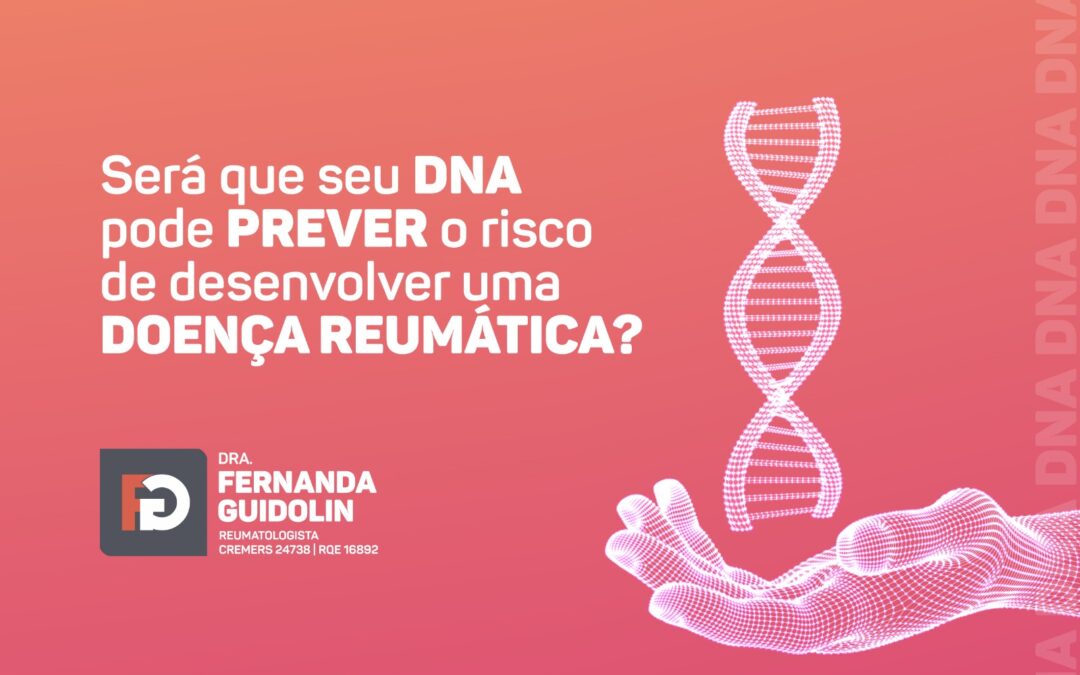 Será que seu DNA pode PREVER o risco de desenvolver uma DOENÇA REUMÁTICA?